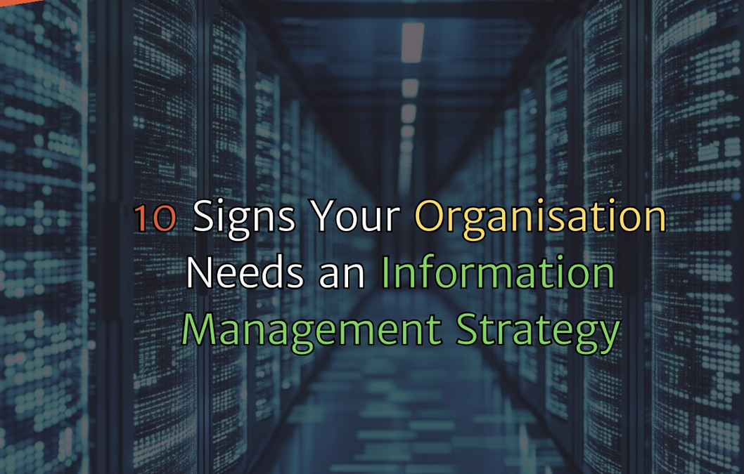 Key Signs Your Organisation Needs an Information Strategy